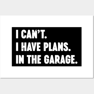 I Can't I Have Plans In The Garage Vintage Retro (White) Posters and Art